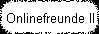 Onlinefreunde II